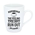 Depresso - The feeling you get when you run out of coffee